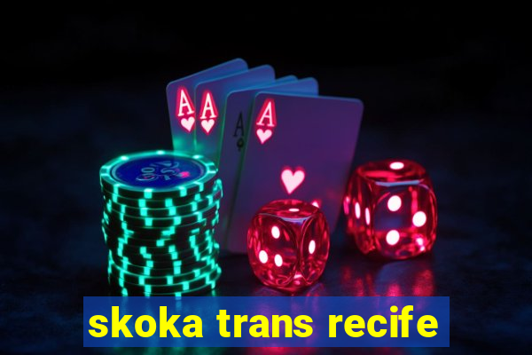 skoka trans recife